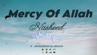 Mercy Of Allah  Nasheed  Soaking Worship Humming  HeartTouching  Islamic Nasheed Music [upl. by Harlan740]