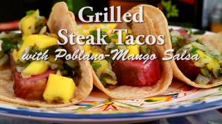 Grilled Steak Tacos with Poblano Mango Salsa [upl. by Gerlac]