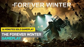 The Forever Winter 16 Mins Solo Gameplay  Exclusive 4K 60FPS [upl. by Bolme]