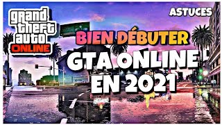 COMMENT BIEN COMMENCER GTA ONLINE EN 2021 GUIDE [upl. by Ihsakat]