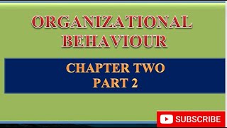 Organizational Behavior Chapter 2 Part 2 Amharic 2023 [upl. by Anaidni]