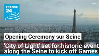 Paris 2024 Summer Olympics set for most incredible opening ceremony ever • FRANCE 24 English [upl. by Elurd]