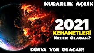 2021 Yılında neler olacak 2021 Yılı kehanetleri 2021 Yılı Felaketleri [upl. by Adnohsor]