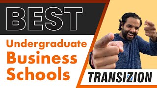 Transizion Best Undergraduate Business Schools Find Out Here [upl. by Honebein]