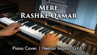 Mere Rashke Qamar  Piano Cover  Nektar Impact GX61 [upl. by Lello]