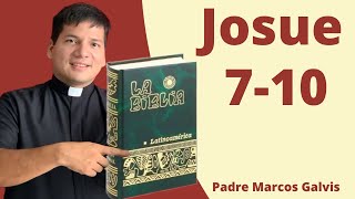 LECTURA DE BIBLIA Josue 710 📖 con el padre Marcos Galvis [upl. by Rocker568]