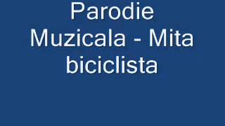 Parodii Muzicale Mita Biciclista [upl. by Yoj946]