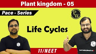 Plant Kingdom 05 l Life Cycles Class 11  NEET  PACE SERIES [upl. by Alih664]