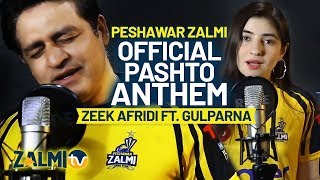 Peshawar Zalmi Official Pashto Anthem 2019  Zalmi Da Pekhawar  Zeek Afridi ft Gul Panra  PSL 4 [upl. by Fleeta3]