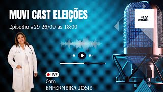 Novo Formato  MUVI CAST ELEIÇÕES  ENFERMEIRA JOSIE  29 [upl. by Jary]