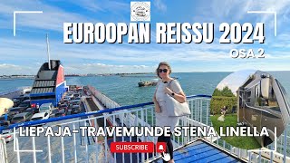 Euroopan reissu 2024 osa 2  LiepajaTravemunde Stena Linella [upl. by Fernandina]