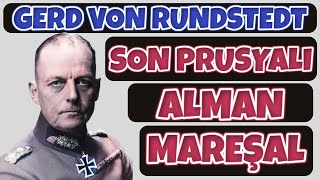 GERD VON RUNDSTEDT – SON PRUSYALI ALMAN MAREŞAL 2dünya savaşı tarihi [upl. by Giamo480]