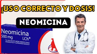 💊 NEOMICINA DOSIS 🤷‍♂️para que SIRVE y COMO tomar Efectos Secundarios [upl. by Eleon]