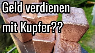 150€ pro Tag mit Kupfer verdienen  1kg Kupferbarren [upl. by Rior89]