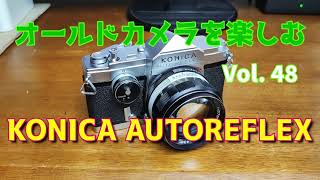 オールドカメラを楽しむ Vol48 KONICA AUTOREFLEX [upl. by Ardnaek137]