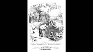 The Old Oaken Bucket 1850 [upl. by Ozmo]