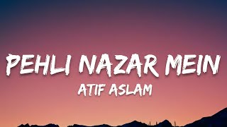 Pehli Nazar Mein Lyrics Aatif Aslam  7clouds Hindi [upl. by Eiveneg]