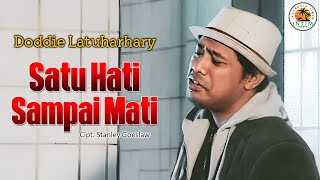 SATU HATI SAMPAI MATI  Doddie Latuharhary [upl. by Haven]