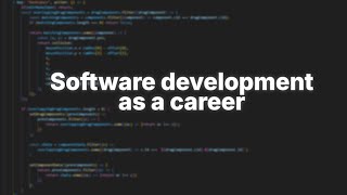 Software Development as a Career [upl. by Aihsena]