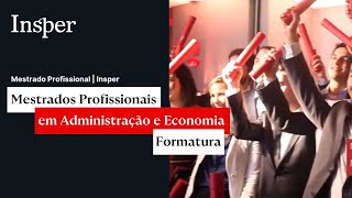 Mestrados Profissionais em Administração e Economia  Formatura [upl. by Dyche334]