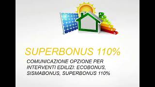 Superbonus 110  2 Comunicazione Opzione per Interventi edilizi Superbonus Ecobonus Sismabonus [upl. by Atteuqehs]