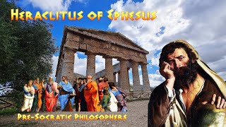 Heraclitus of Ephesus  PreSocratic Philosophers [upl. by Kcirdek]