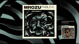 Mrozu  Pablo E Official Audio [upl. by Adlei]