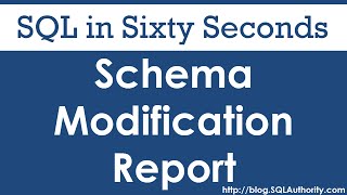 Schema Change Reports  SQL in Sixty Seconds 078 [upl. by Janice]