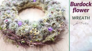 How to Make a Burdock Flower Wreath [upl. by Ogg116]