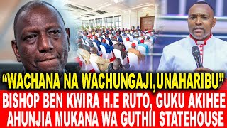 “WACHANA NA WACHUNGAJI”BISHOP BEN KWIRA HE RUTO GUKU AKIHEE AHUNJIA MUKANA WA GUTHII STATEHOUSE [upl. by Liryc]