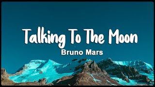 Bruno Mars  Talking To The Moon Lyrics [upl. by Araet]