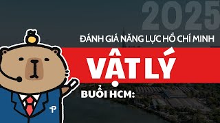 ĐGNL HCM VẬT LÝ  TỔNG ÔN HCM  ÔN THI ĐÁNH GIÁ NĂNG LỰC TPHCM NĂM 2025  VACT  FORM MỚI 2025 [upl. by Alexandr]