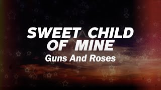 Guns N Roses  Sweet Child O Mine Lyrics [upl. by Essirehs473]