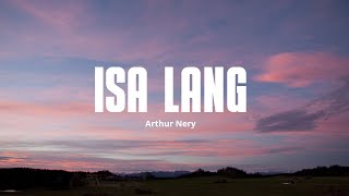 Isa Lang  Arthur Nery Lyrics [upl. by Anilram]