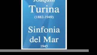 Joaquin Turina 18821949  Sinfonia del Mar 1945 [upl. by Nymrak]