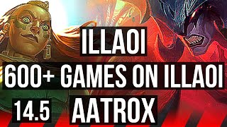 ILLAOI vs AATROX TOP  600 games  KR Master  145 [upl. by Gnuhp]