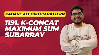 Kadane Algorithm Coding Interview Pattern Leetcode 1191 K Concatenated Maximum Sum [upl. by Nappy]