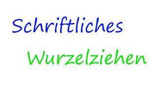 Schriftliches Wurzelziehen  Math Intuition [upl. by Nnayllehs]