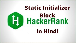 Java Static Initializer Block HackerRank solution in hindi [upl. by Careaga]