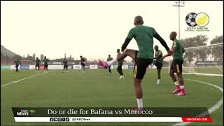 Do or die for Bafana against 2022 FIFA World Cup semifinalists Morocco [upl. by Eihctir636]