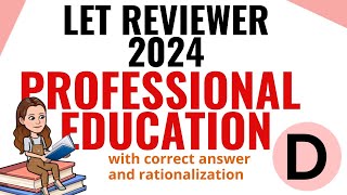 LET REVIEWER 2024 PROFESSIONAL EDUCATION WITH RATIONALIZATION D [upl. by Park]