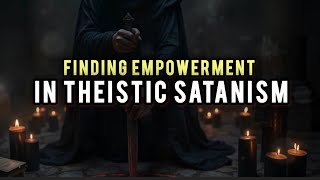 Finding Empowerment in Theistic Satanism [upl. by Namara]