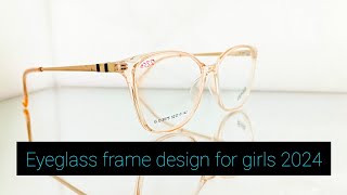 Eyeglass frame design for girls 2024 [upl. by Guise778]