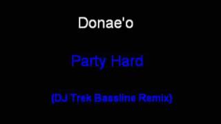 Donaeo  Party Hard DJ Trek Bassline Mashup [upl. by Zahc]