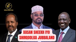 Shirqoolka uu Xasan Sheekh Jubbaland la rabo [upl. by Ailegnave230]