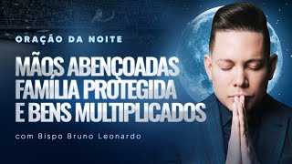 ORAÇÃO DA NOITE06 DE ABRIL BispoBrunoLeonardo [upl. by Egrog791]