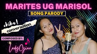 “MARITES UG MARISOL” PARODY SONG  LADYGINE [upl. by Dierolf]