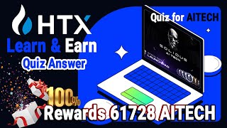 HTX Learn and Earn Quiz  Solidus Ai Tech Quiz Answers  Quiz for AITECH  Free AITECH Token [upl. by Ytrebil740]