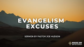 quotEvangelism Excusesquot Sept 1 2024 PM Pastor Joe Hudson [upl. by Ignatius958]