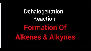 Dehalogenation Reactions [upl. by Ennaisoj]